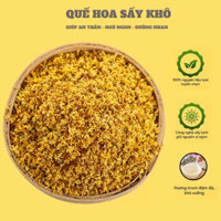 Quế Hoa (Hoa Mộc) Sấy Khô Loại Thượng Hạng, Vàng Đều, Không Lẫn Tạp Chất