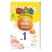 Quick Quick Học Nhanh Toàn Diện Từ Vựng Tiếng Anh Theo Chủ Đề - Lớp 1 Tái Bản