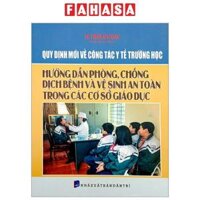 Quy Định Mới Về Công Tác Y Tế Trường Học Hướng Dẫn Phòng Chống Dịch Bệnh Và Vệ Sinh An Toàn Trong Các Cơ Sở Giáo Dục