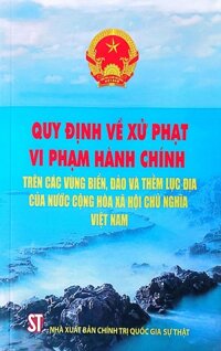 Quy định về xử phạt vi phạm hành chính trên các vùng biển, đảo và thềm lục địa của nước Cộng hòa xã hội chủ nghĩa Việt Nam