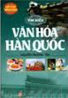 Tìm Hiểu Văn Hóa Hàn Quốc