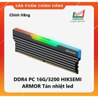 Ram DDR4 PC 16GB/3200 HIKSEMI ARMOR - Tản nhiệt New Chính Hãng Bảo Hành 36 Tháng ( Led RGB )
