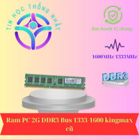 Ram PC 2G DDR3 Bus 1333-1600 kingmax cũ