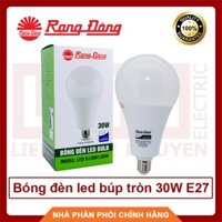 RẠNG ĐÔNG, BH 2 năm, Bóng đèn led búp tròn 30W E27 siêu sáng hàng Việt Nam - Chất lượng cao