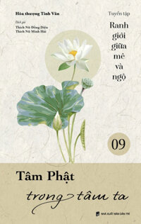 Ranh Giới Giữa Mê Và Ngộ - Tập 9 - Tâm Phật Trong Tâm Ta