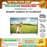 [Rẻ]  2T-C42EG2X Tivi Android TV Sharp  2T-C42EG2X  2K Full HD Đèn nền LED 42 inch Tích hợp Wi-Fi