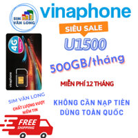 [Rẻ Vô Địch]+[ FREESHIP] Sim 4G Vinaphone trọn gói 1 năm U1500, ,  D500 - Shop sim văn long