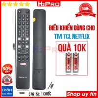 Remote điều khiển dùng cho tivi TCL Netflix H2Pro cao cấp (1 chiếc), điều khiển cho tv TCL LED-Smart thông minh (tặng đôi pin 10K)