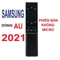 Remote điều khiển tivi SAMSUNG dòng AU (MODEL 2021 - One remote - Phiên bản không micro)