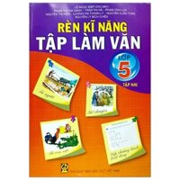 Rèn Kĩ Năng Tập Làm Văn 5