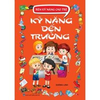 Rèn Kỹ Năng Cho Trẻ - Kỹ Năng Đến Trường