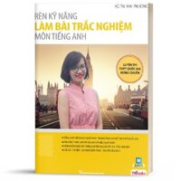 Rèn kỹ năng làm bài trắc nghiệm môn tiếng Anh - TKBooks