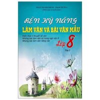 Rèn Kỹ Năng Làm Văn Và Bài Mẫu