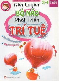 Rèn luyện bộ não phát triển trí tuệ 3 - 4 tuổi sách in 4 màu có hình minh họa