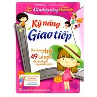 Rèn Luyện Kỹ Năng Sống Cho Học Sinh - Kỹ Năng Giao Tiếp