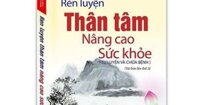 Rèn Luyện Thân Tâm Nâng Cao Sức Khỏe (Tu Luyện Và Chữa Bệnh)