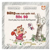 Rèn Luyện Thói Quen Tốt 2-6 Tuổi Đừng Ham Chơi Suốt Thế, Sóc Đỏ Song Ngữ