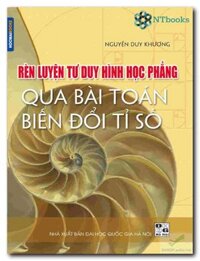Rèn luyện tư duy hình học phẳng qua bài toán biến đổi tỉ số