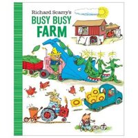 Richard Scarrys Busy Busy Farm Richard Scarrys Busy Busy Board Books