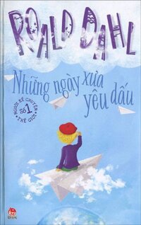 Roald Dahl - Những Ngày Xưa Yêu Dấu