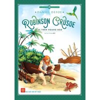 Robinson Crusoe Lạc Trên Hoang Đảo (Tái Bản 2018)