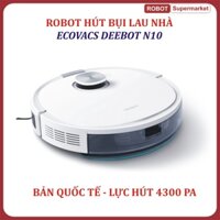 Robot Hút Bụi Lau Nhà Ecovacs Deebot N10 - Lực hút 4300 Pa - Bản Quốc Tế