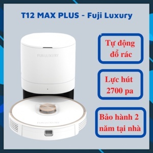 Robot hút bụi lau nhà Fuji Luxury T12 MAX PLUS