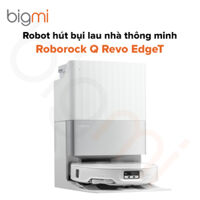 Robot hút bụi lau nhà Roborock Q Revo Edge T – Bảo hành 24 tháng