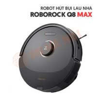 Robot hút bụi lau nhà Roborock Q8 Max/ Q8 Max Plus – Lực hút 5500 Pa, chổi lăn kép gấp đôi hiệu quả làm sạch