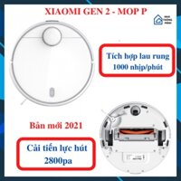 Robot Hút Bụi Lau Nhà Xiaomi Mijia Gen 2 (Vacuum Mop P) - Bản mới 2021 TÍCH HỢP LAU RUNG