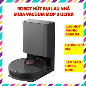 Robot hút bụi Xiaomi Vacuum Mop 2 Ultra