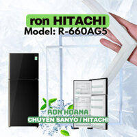 RON khuôn chữ nhật HITACHI model R-660AG5 của cửa tủ lạnh tránh rò rỉ hơi hao điện hitachy model 660