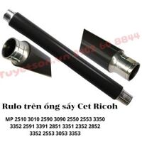 Rulo trên ống sấy Cet Ricoh MP 2510 3010 2590 3090 2550 2553 3350 3352 2591 3391 2851 3351 2352 2852 3352 2553 3053 3353