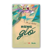 RỪNG GIÓ - Lê Vi Thủy