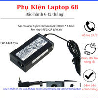 Sạc cho Acer Aspire Chromebook 3.0mm * 1.1mm kim nhỏ 19V 3.42A 65W zin