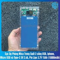 Sạc Dự Phòng Mica Trong Suốt 2 cổng USB, Iphone, Micro USB và Type-C 5V 2.4A, Pin Lipo 3.7V 15Ah (15000mAh)