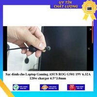 Sạc dùng cho Laptop Gaming ASUS ROG G501 19V 6.32A 120w charger 4.53.0mm - Hàng Nhập Khẩu New Seal
