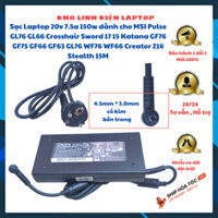 Sạc Laptop 20v 7.5a 150w dành cho MSI Pulse GL76 GL66 Crosshair Sword 17 15 Katana GF76 GF75 GF66 GF63 GL76 WF76 WF66