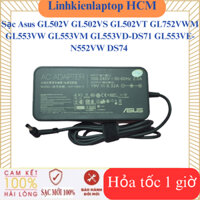 Sạc laptop Asus GL502V GL502VS GL502VT GL752VWM GL553VW GL553VM GL553VD-DS71 GL553VE- N552VW DS74 120W chân thường