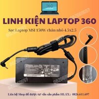 Sạc Laptop MSI 150W chân nhỏ 4.5x2.5mm các dòng MSI Katana Sword Stealth Pulse Prestige BH 12 Tháng