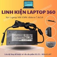 Sạc Laptop MSI 150W chân to 7.4x5.0mm cho GL63 8RD-012 và các dòng máy cùng chân cắm BH 12 tháng