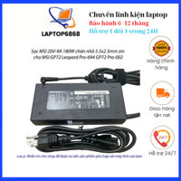Sạc MSI 20V-9A 180W chân nhỏ 5.5x2.5mm zin cho MSI GP72 Leopard Pro-694 GP72 Pro-002