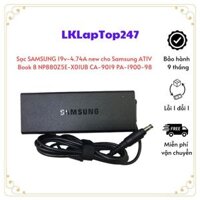 Sạc SAMSUNG 19v-4.74A new cho Samsung ATIV  Book 8 NP880Z5E-X01UB CA-9019 PA-1900-98