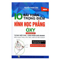 Sách - 10 bài toán trọng điểm hình học phẳng Oxy (ngọc mai)