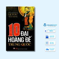 Sách - 10 Đại Hoàng Đế Trung Quốc - VLB