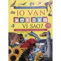 Sách - 10 vạn câu hỏi vì sao ( Bách khoa tri thức phổ thông )