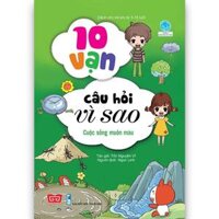 Sách- 10 vạn câu hỏi vì sao - Cuoc song muon mau