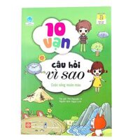 Sách - 10 vạn câu hỏi vì sao cho bé  Lẻ Nhiều chủ đề - Cuộc sống muôn màu
