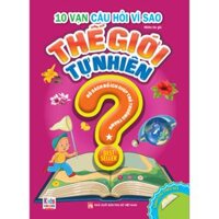 Sách - 10 Vạn Câu Hỏi Vì Sao Thế Giới Tự Nhiên Tập 1