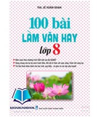 Sách - 100 Bài Làm Văn Hay Lớp 8 - Biên soạn theo chương trình GDPT mới